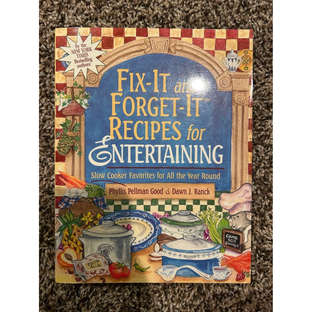 Fix-It and Forget-It Recipes for Entertaining Slow Cooker Cookbook‎